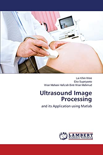 Ultrasound Image Processing: and its Application using Matlab