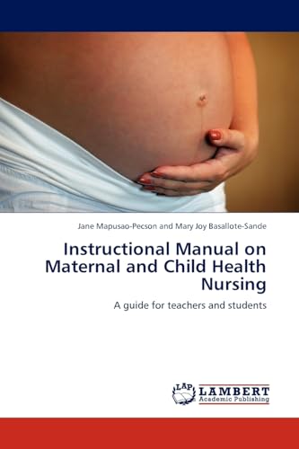 Instructional Manual on Maternal and Child Health Nursing: A guide for teachers and students