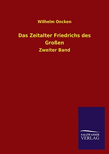Das Zeitalter Friedrichs des Großen: Zweiter Band