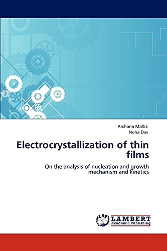 Electrocrystallization of thin films: On the analysis of nucleation and growth mechanism and kinetics