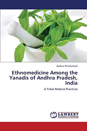 Ethnomedicine Among the Yanadis of Andhra Pradesh, India: A Tribal Medical Practices