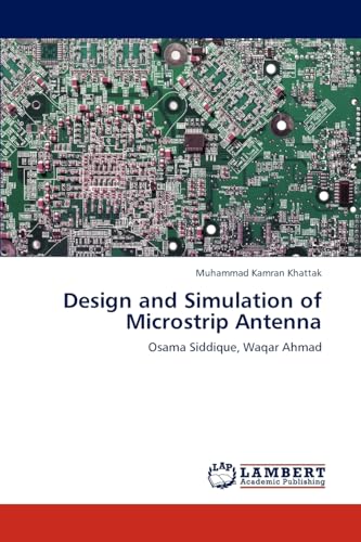 Design and Simulation of Microstrip Antenna: Osama Siddique, Waqar Ahmad