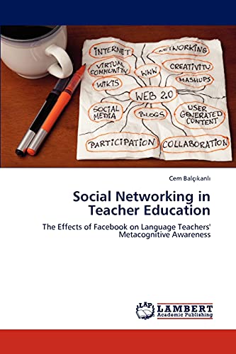 Social Networking in Teacher Education: The Effects of Facebook on Language Teachers' Metacognitive Awareness