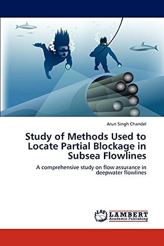 Study of Methods Used to Locate Partial Blockage in Subsea Flowlines: A comprehensive study on flow assurance in deepwater flowlines