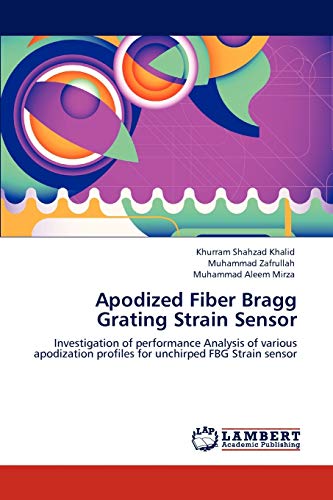 Apodized Fiber Bragg Grating Strain Sensor: Investigation of performance Analysis of various apodization profiles for unchirped FBG Strain sensor