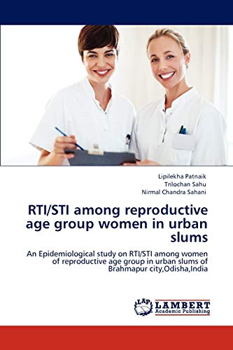 RTI/STI among reproductive age group women in urban slums: An Epidemiological study on RTI/STI among women of reproductive age group in urban slums of Brahmapur city,Odisha,India