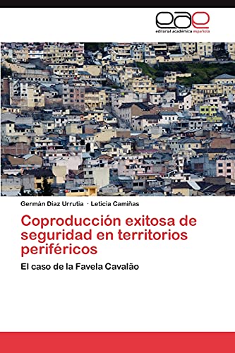 Coproducción exitosa de seguridad en territorios periféricos: El caso de la Favela Cavalão (Spanish Edition)