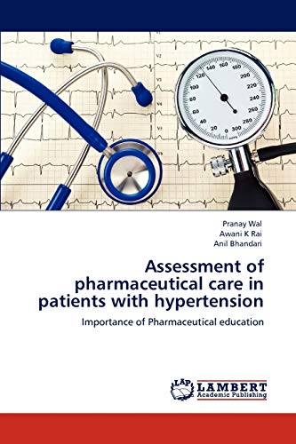 Assessment of pharmaceutical care in patients with hypertension: Importance of Pharmaceutical education