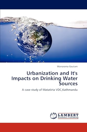 Urbanization and It's Impacts on Drinking Water Sources: A case study of Matatirta VDC,Kathmandu