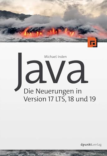 Java – Die Neuerungen in Version 17 LTS, 18 und 19: Ihr Umstieg auf die Java LTS-Version