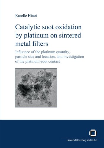 Catalytic soot oxidation by platinum on sintered metal filters: Influence of the platinum quantity, particle size and location, and investigation of the platinum-soot contact