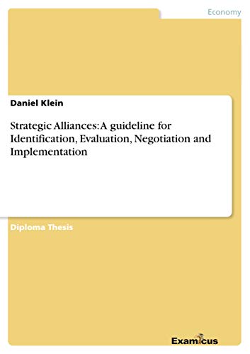 Strategic Alliances: A guideline for Identification, Evaluation, Negotiation and Implementation