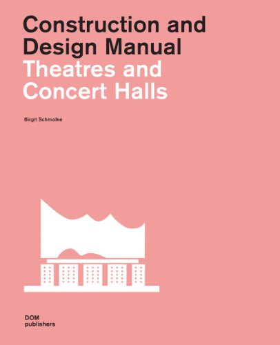 Theatres and Concert Halls: Construction and Design Manual