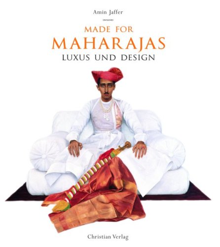 Made For Maharajas - A Design Diary of Princely India