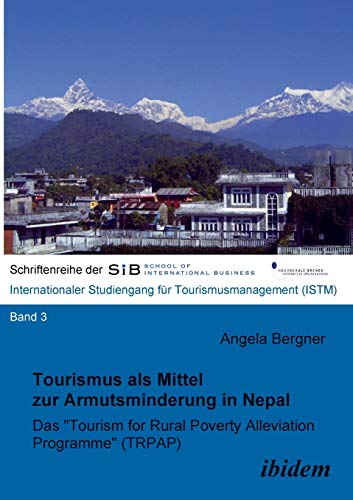 Tourismus als Mittel zur Armutsminderung in Nepal: Das “Tourism for Rural Poverty Alleviation Programme (TRPAP)”