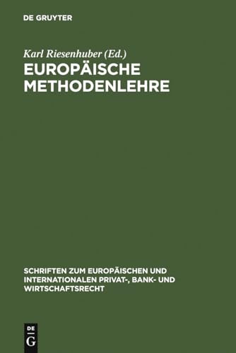Europäische Methodenlehre: Grundfragen Der Methoden Des Europäischen Privatrechts