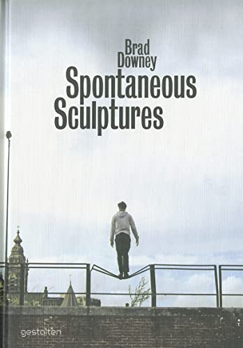 Brad Downey: Spontaneous Sculptures