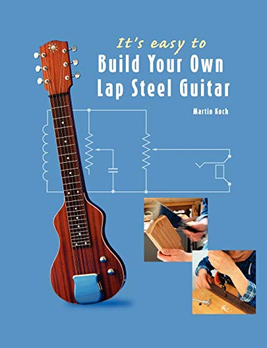 It's Easy to Build Your Own Lap Steel Guitar