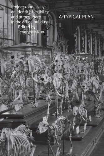 A-Typical Plan: Projects and Essays on Identity, Flexibility and Atmosphere in the Office Building