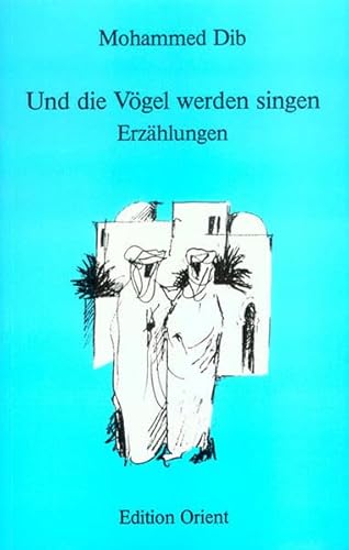 Und die Vögel werden singen: Erzählungen