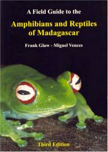A Fieldguide to the Amphibians and Reptiles of Madagascar