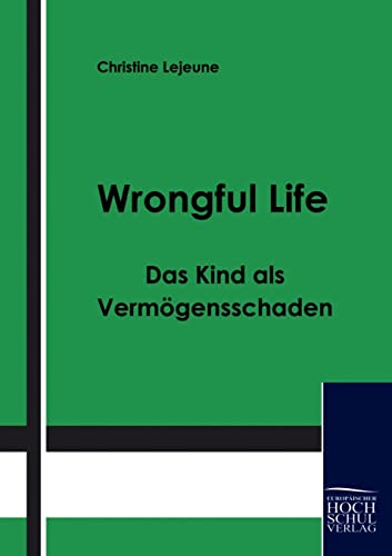 Wrongful Life - Das Kind als Vermögensschaden