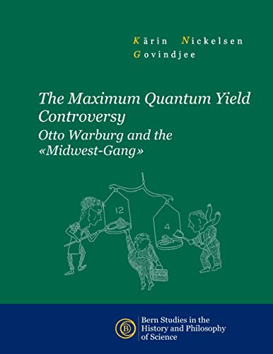 The Maximum Quantum Yield Controversy: Otto Warburg and the "Midwest-Gang"