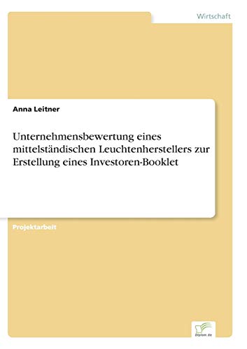 Unternehmensbewertung eines mittelständischen Leuchtenherstellers zur Erstellung eines Investoren-Booklet