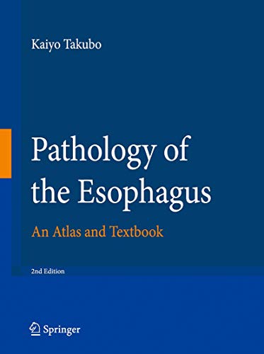 Pathology of the Esophagus: An Atlas and Textbook