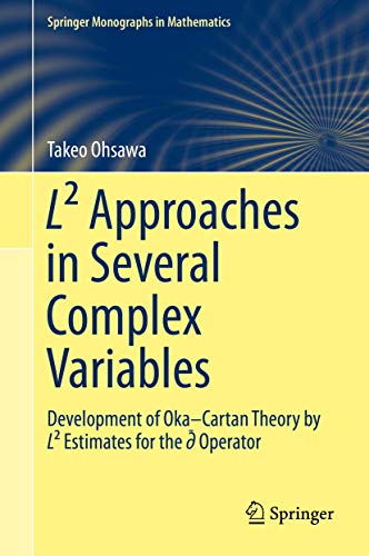 L² Approaches in Several Complex Variables: Development of Oka–Cartan Theory by L² Estimates for the d-bar Operator (Springer Monographs in Mathematics)