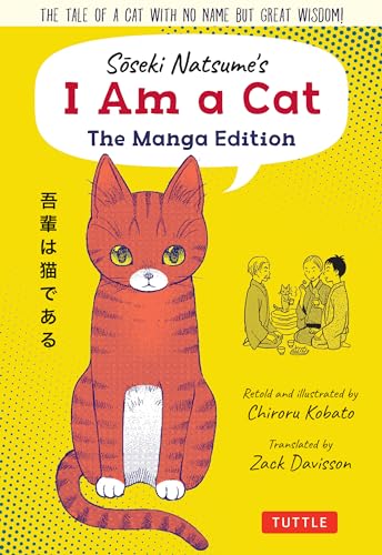 Soseki Natsume's I Am A Cat: The Manga Edition: The tale of a cat with no name but great wisdom! (Tuttle Japanese Classics In Manga)