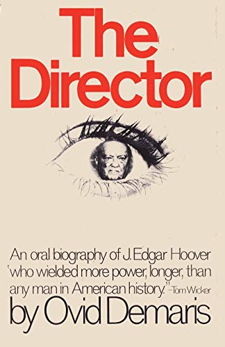 The Director An Oral Biography of J. Edgar Hoover