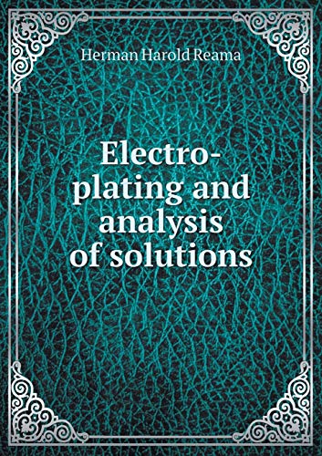 Electro-plating and analysis of solutions