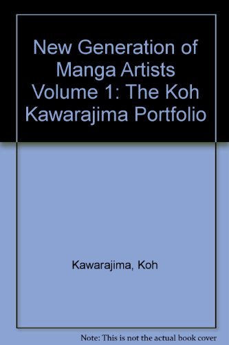 New Generation of Manga Artists Volume 1: The Koh Kawarajima Portfolio