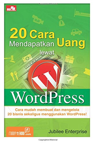 20 Cara Mendapatkan Uang lewat WordPress (Indonesian Edition)