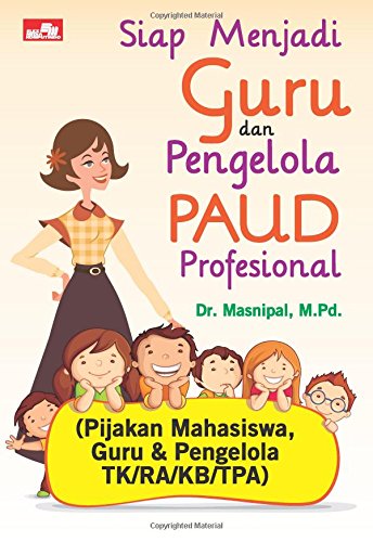 Siap Menjadi Guru dan Pengelola PAUD Profesional (Indonesian Edition)