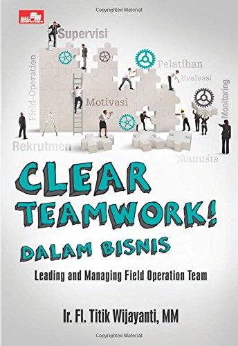 Clear Teamwork! Dalam Bisnis (Indonesian Edition)