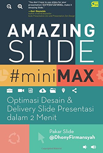 Amazing Slides miniMAX: Optimasi Desain & Delivery Slide Presentasi dalam 2 Menit (Indonesian Edition)