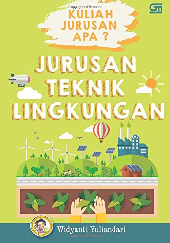 Kuliah Jurusan Apa? Jurusan Teknik Lingkungan