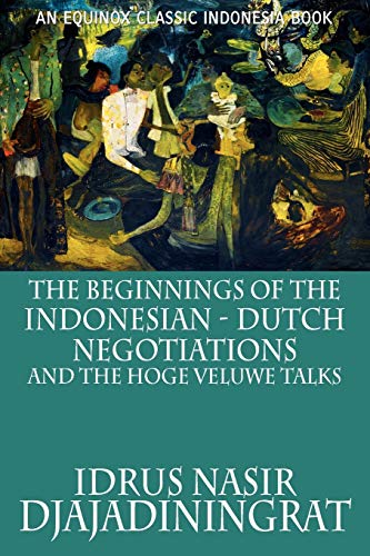 The Beginnings of the Indonesian-Dutch Negotiations and the Hoge Veluwe Talks