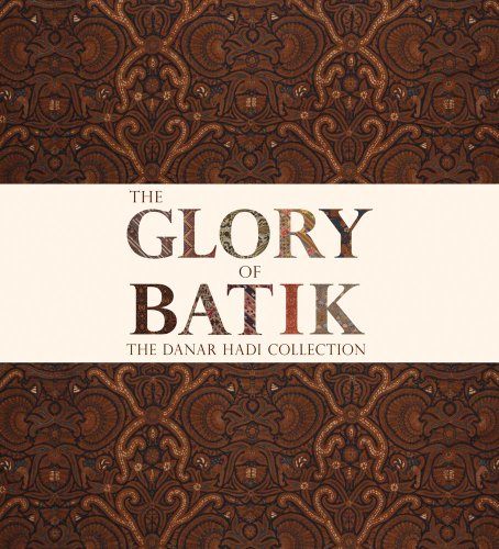 The Glory of Batik: The Danar Hadi Collection