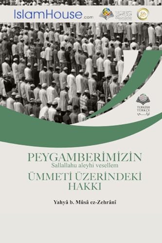 PEYGAMBERI¿MI¿ZI¿N Sallallahu aleyhi vesellem U¿MMETI¿ U¿ZERI¿NDEKI¿ HAKKI - The Rights of Prophet Muhammad -peace be upon him- over his Nation