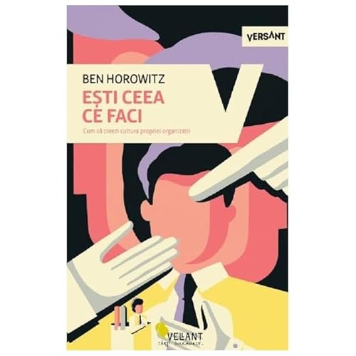 Esti Ceea Ce Faci. Cum Sa Creezi Cultura Propriei Organizatii