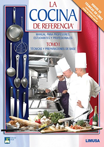 La cocina de referencia / Reference cuisine: Tecnicas Y Preparaciones De Base. Manual Para Profesores, Estudiantes Y Profesionales / Basic Techniques ... Students and Professionals (Spanish Edition)