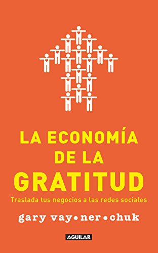 La economía de la gratitud / The Thank You Economy: Traslada tus negocios a las redes sociales / Move Your Business to Social Networks
