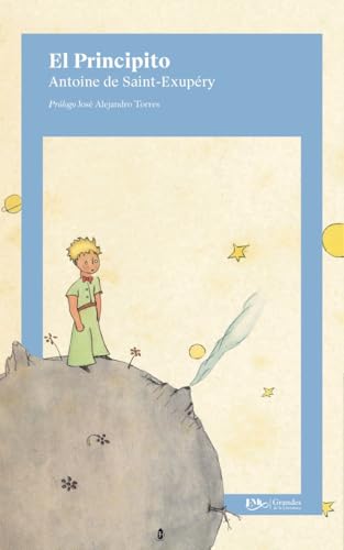 El principito. Prologo con resena critica de la obra, vida y obra del autor, y marco historico. (Spanish Edition)