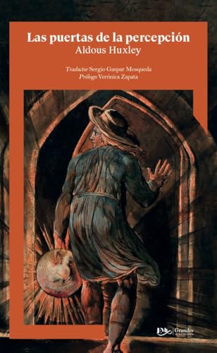 Las puertas de la percepcion, cielo e infierno. Prologo con resena critica de la obra, vida y obra del autor, y marco historico.
