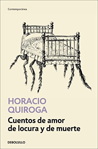 Cuentos de amor de locura y de muerte / Tales of Love Madness and Death (Spanish Edition)
