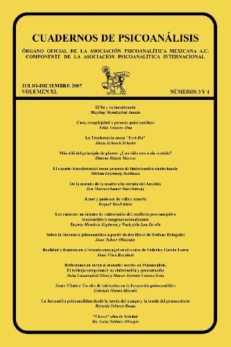 CUADERNOS DE PSICOANÁLISIS, Órgano Oficial de la Asociación Psicoanalítica Mexicana, A.C. Componente de la Asociación Psicoanalítica Internacional, julio-diciembre 2007, Volumen XL, Números 3 y 4,
