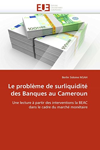Le Probl me de Surliquidit Des Banques Au Cameroun (Omn.Univ.Europ.)